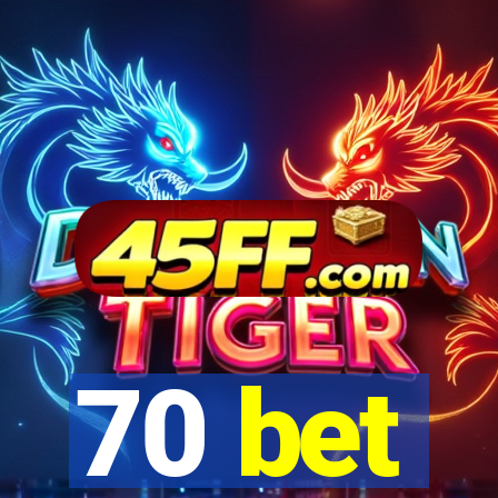 70 bet